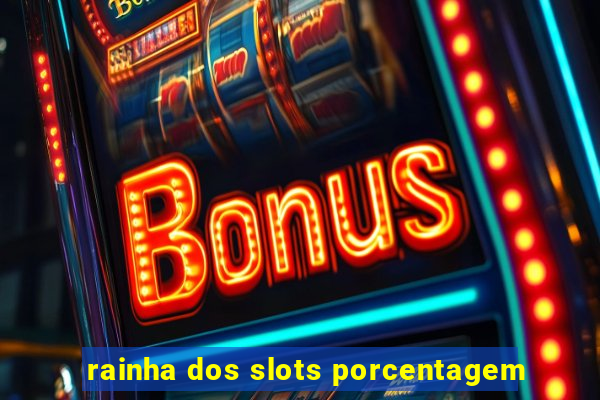 rainha dos slots porcentagem